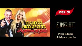 Nicolae Guta si Claudia -  Pupa-ma pe gura [HIT 2014]