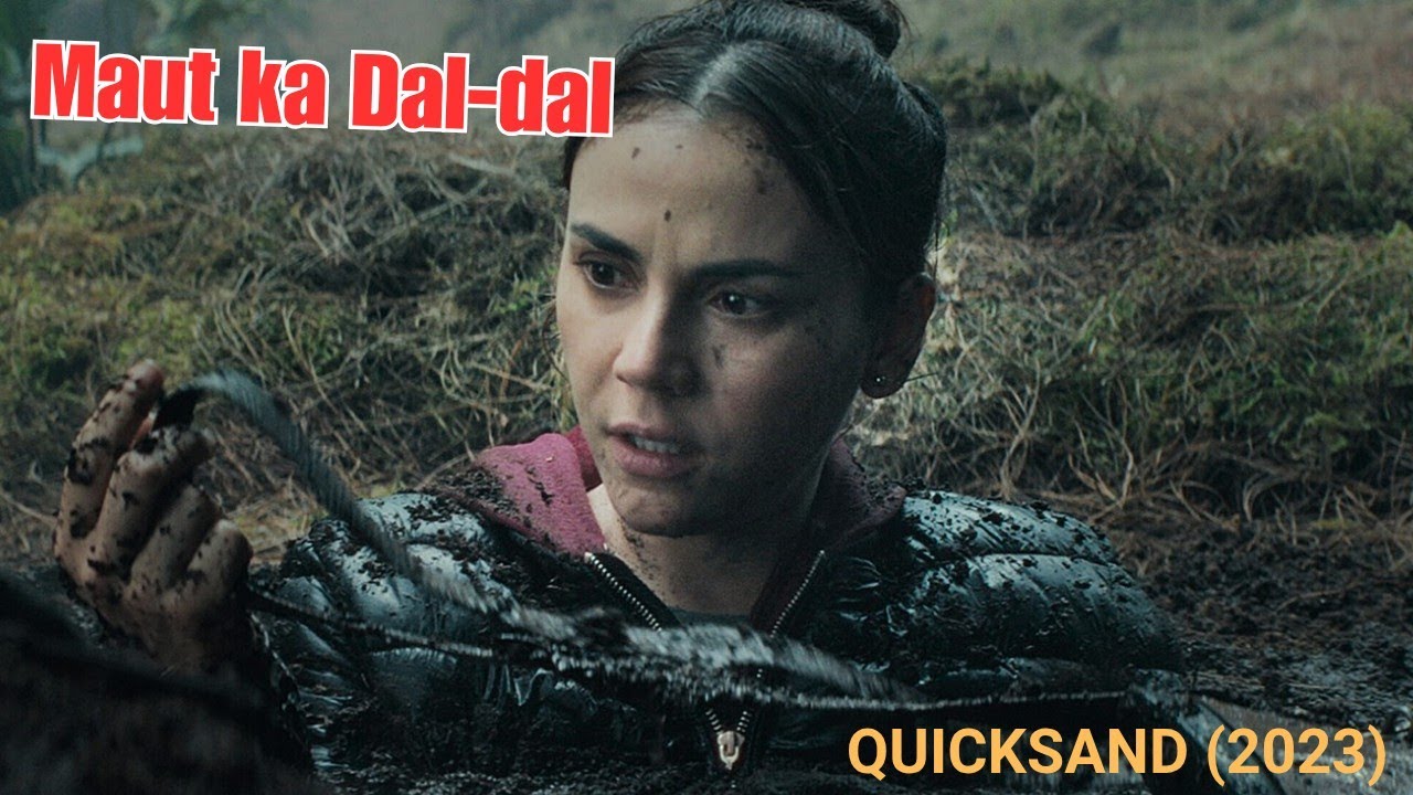 Quicksand Movie Explained in Hindi | Survival Thriller 