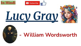 Lucy Gray by William Wordsworth - Summary and Line by Line Explanation in Hindi