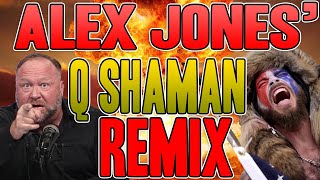 Alex Jones' Q-Shaman REMIX - WTFBRAHH