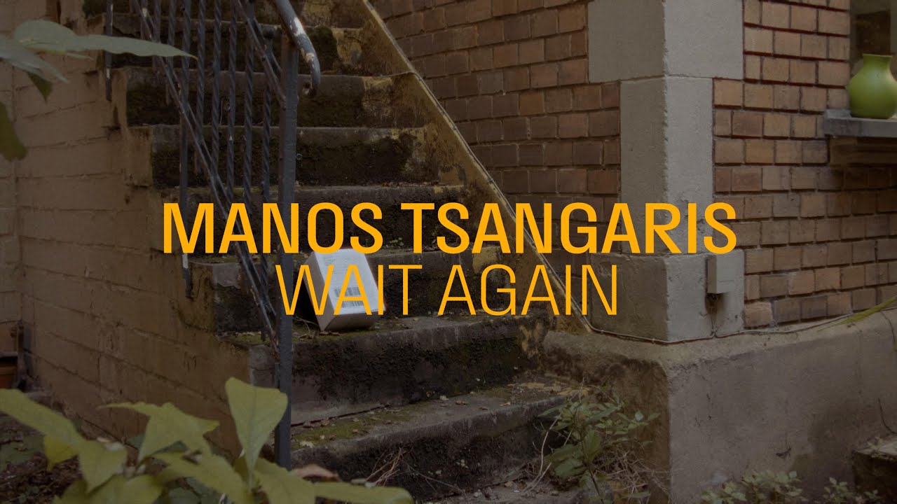 Manos Tsangaris – Wait Again / Official Music Video