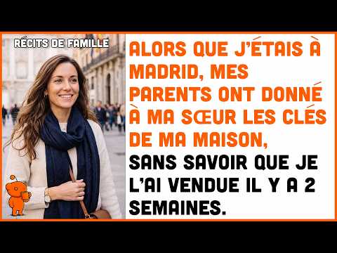 Mes parents ont donné les clés à ma sœur… sans savoir que j'avais vendu la maison.