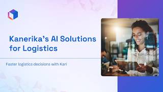 Kanerika’s AI Solutions for Logistics | Real-Time Insights & Lower Operational Costs