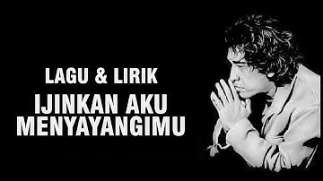 IWAN FALS - IJINKAN AKU MENYAYANGIMU [LIRIK]