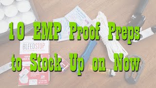 10 Emp Proof Preps To Stock Up On Now Preparedness