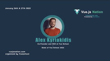 State of Vue School 2022 by Alex Kyriakidis: Vue.js Nation 2022