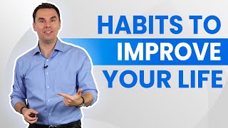 Habits To Improve Your Life (40-min class!)