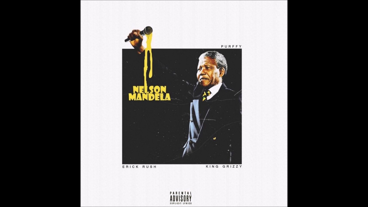 Erick Rush, Purffy, & King Grizzy - Nelson Mandela - YouTube