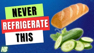 21 Foods You SHOULD NEVER Refrigerate - This Is WHY