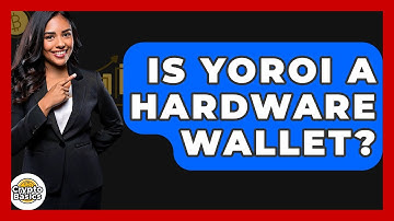 Is Yoroi A Hardware Wallet? - CryptoBasics360.com