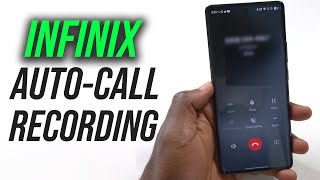 How to Automatically Record Calls on Infinix Phones