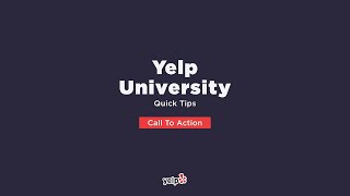 Updating Your Customers with a Call to Action (Yelp University Quick Tips)