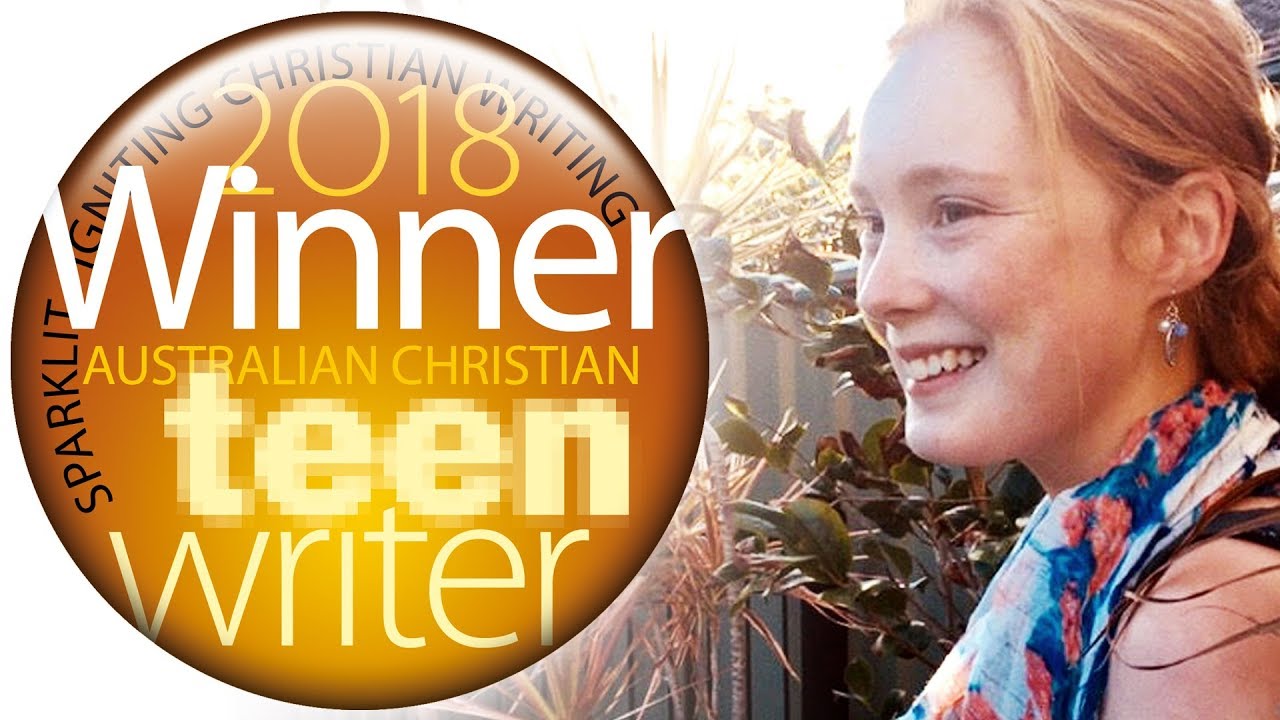 2018 Australian Christian Teen Writer Award Winner without reading