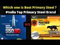 Tata tiscon fe 550sd vs jindal panther fe 550d  which one is best primary steel in india