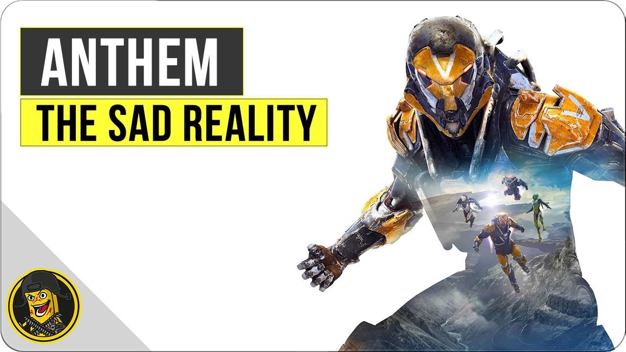 Anthem - The Sad Reality of the Gaming Industry in 2019