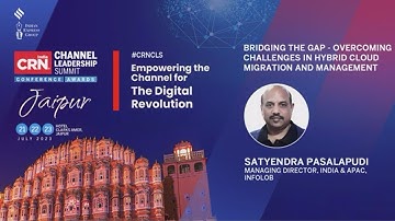 Insights from Satyendra Pasalapudi, MD of Infolob, at CRN Channel Leadership Summit 2023 in Jaipur