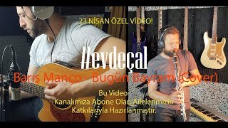 #evdeçal - Barış Manço - Bugün Bayram (Cover) #evdekal (Karantina Günlükleri 23 Nisan 100. Yıl!) Resimi