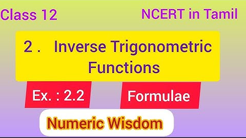 Class 12/ Inverse Trigonometric Function/  EX.2.2  Formulae/Tamil / NCERT/Numeric Wisdom