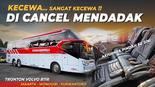 CANCEL DGN ALASAN YG ??!! Gagal Naik Bus Mahardhika Volvo B11R Jakarta Wonogiri, Pindah Agung Sejati