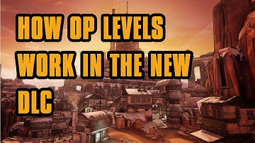 How OP levels work in the New DLC | Borderlands 2