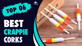 Best Crappie Corks in 2022 – Popular & Exclusive Products!