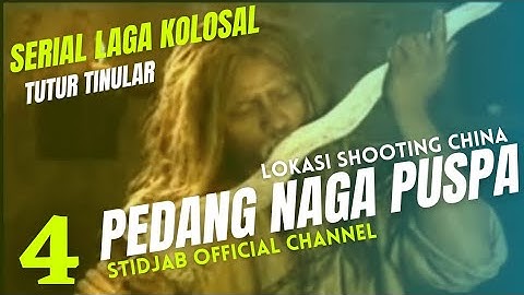 Pedang Naga Puspa, serial  4 Tutur Tinular, Gentabuana, lokasi shooting China sutradara dari China