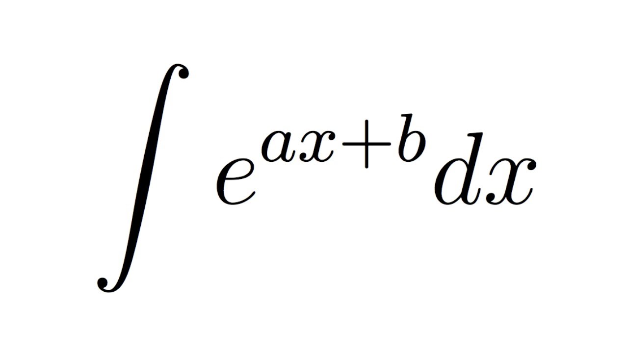 Integral Of E ax b substitution YouTube Integral Of E ax b substitution YouTube