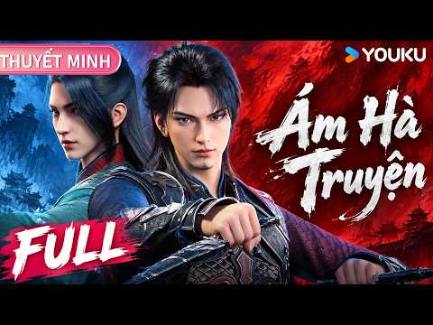 【FULL Thuyết Minh】Phim Hoạt Hình Cổ Trang | Ám Hà Truyện (Tales Of Dark River) EP1-26 | YOUKU