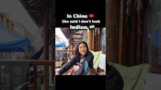 She said I don’t look Indian 🇮🇳 #china #travel