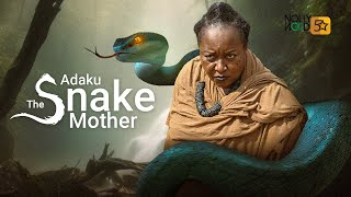 Adaku The Snake Mother | An Amazing Epic Movie You Must Never Miss - African Movies