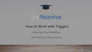 Using Triggers in UseResponse Automation