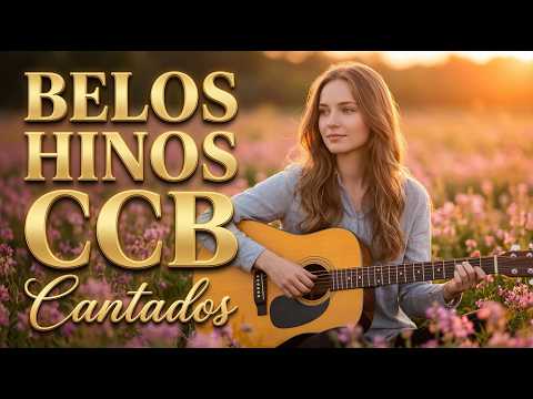 Coletânea dos hinos da CCB mais cantados de 2026 : 247 378 394 424 454 001 19 42 121 2028 232