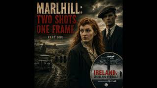 Marlhill: Two Shots, One Frame (Part One)