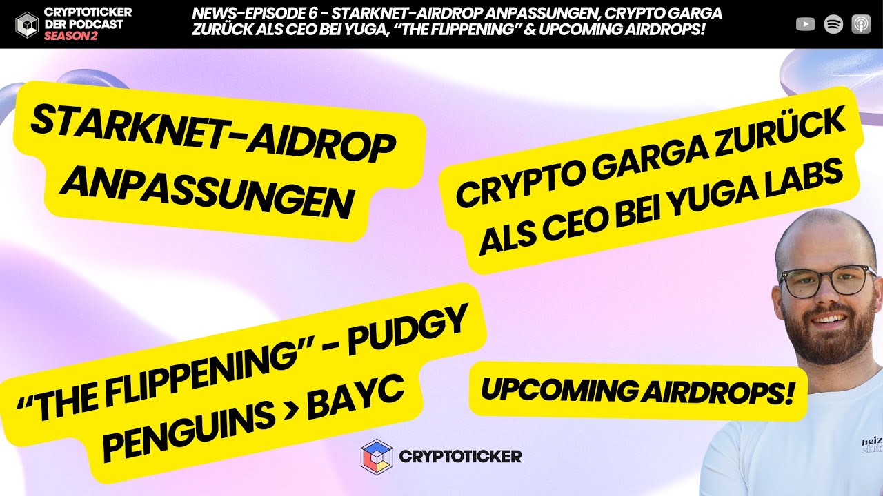 Cryptoticker News #6 - Starknet Airdrop Anpassungen, Crypto Garga wieder  CEO bei Yuga, Airdrops!