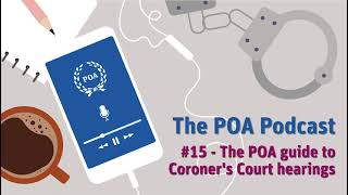 #15 - The POA guide to Coroner's Court hearings