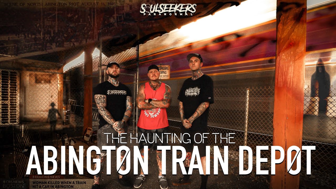 THE HAUNTING OF THE ABINGTON TRAIN DEPOT | SoulSeekers Paranormal NE