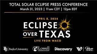 Press Conference, Eclipse Over Texas: Live from Waco