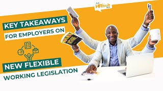 Key Takeaways for Employers on New Flexible Working Legislation