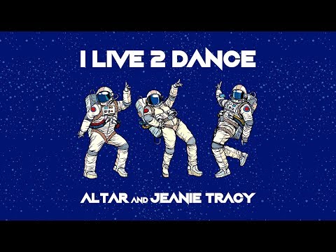 Altar & Jeanie Tracy - I Live 2 Dance (Lyric Video)