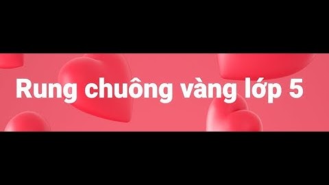 Rung chuông vàng lớp 5