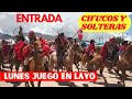 Entrada de Chucos y solteras el día lunes juego en la plaza de Layo