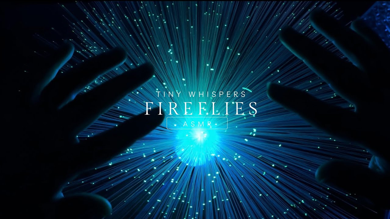 ASMR Fireflies 