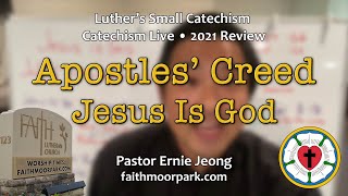 Small Catechism Live! Apostles' Creed ~ "Jesus Is God" (Article 2)