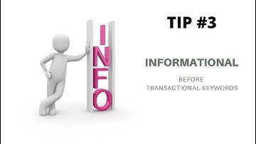 Tip #3 - Informational keywords before transactional ones