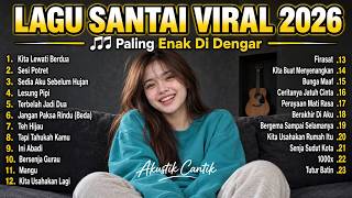 MUSIK SANTAI VIRAL 2026 🎧 Lagu Pop Indonesia Terbaru yang Sedang Populer