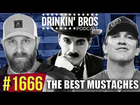 The 50 Best Mustaches in History - Drinkin Bros' Podcast 1666