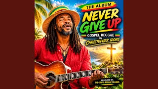 Never Give Up - Christopher Irons