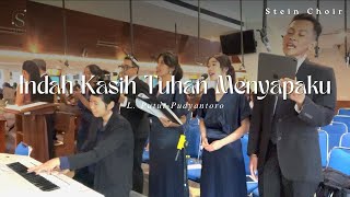Stein Choir  Indah Kasih Tuhan Menyapaku l Putut Pudyantoro