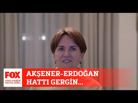 Akşener - Erdoğan