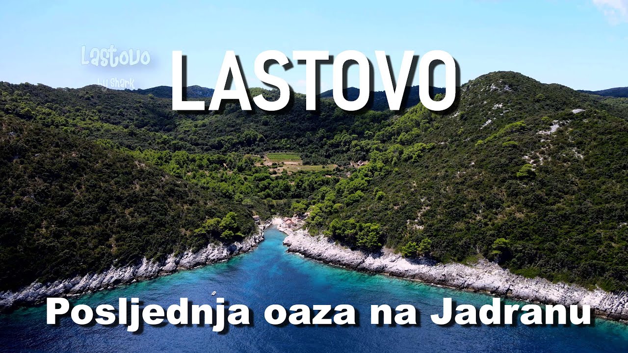 Lastovo 2024 Posljednja oaza na Jadranu